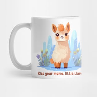 Kiss your mama, little Llama Mug